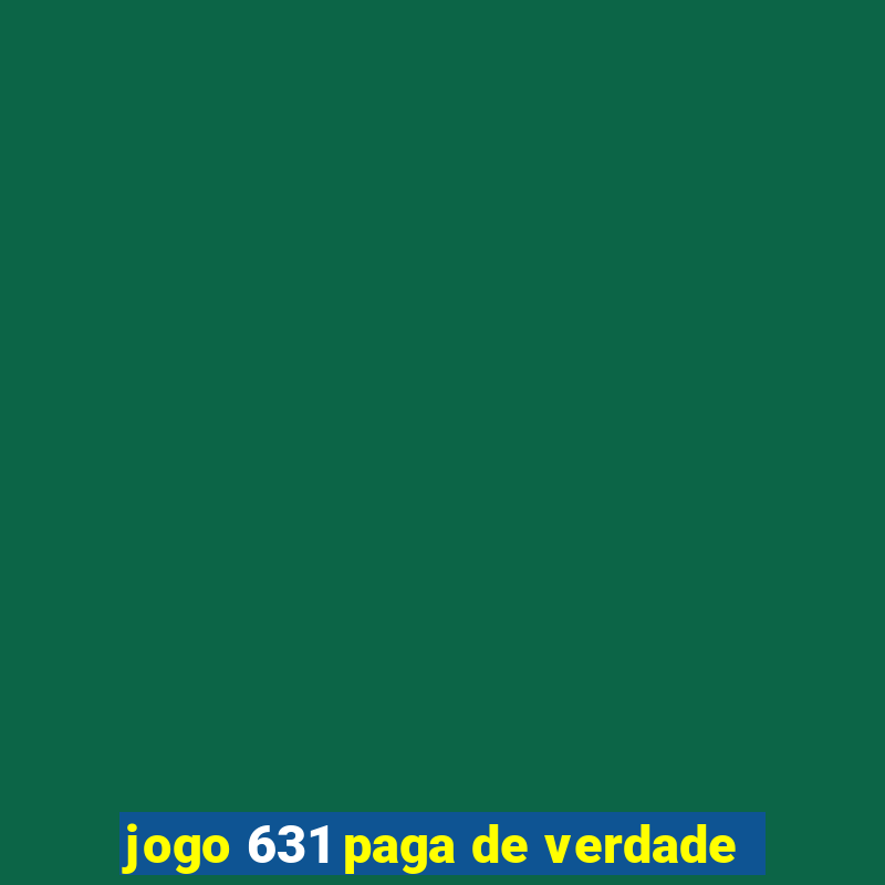 jogo 631 paga de verdade